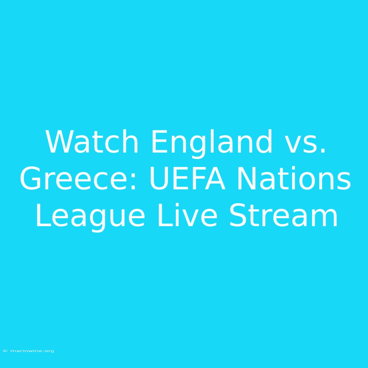 Watch England Vs. Greece: UEFA Nations League Live Stream