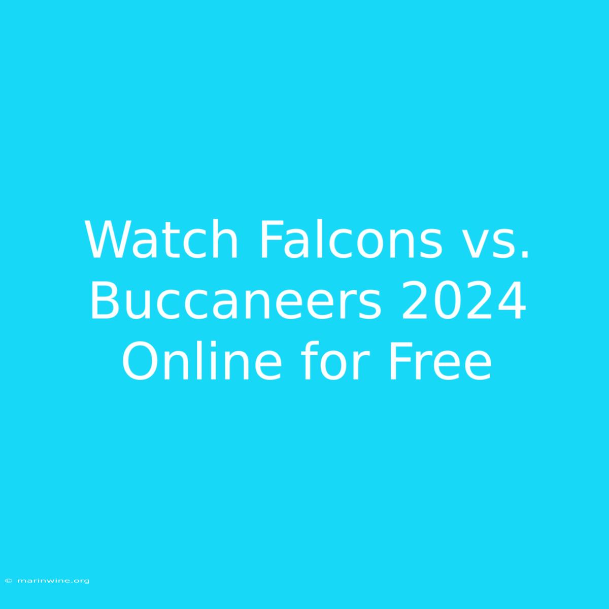 Watch Falcons Vs. Buccaneers 2024 Online For Free