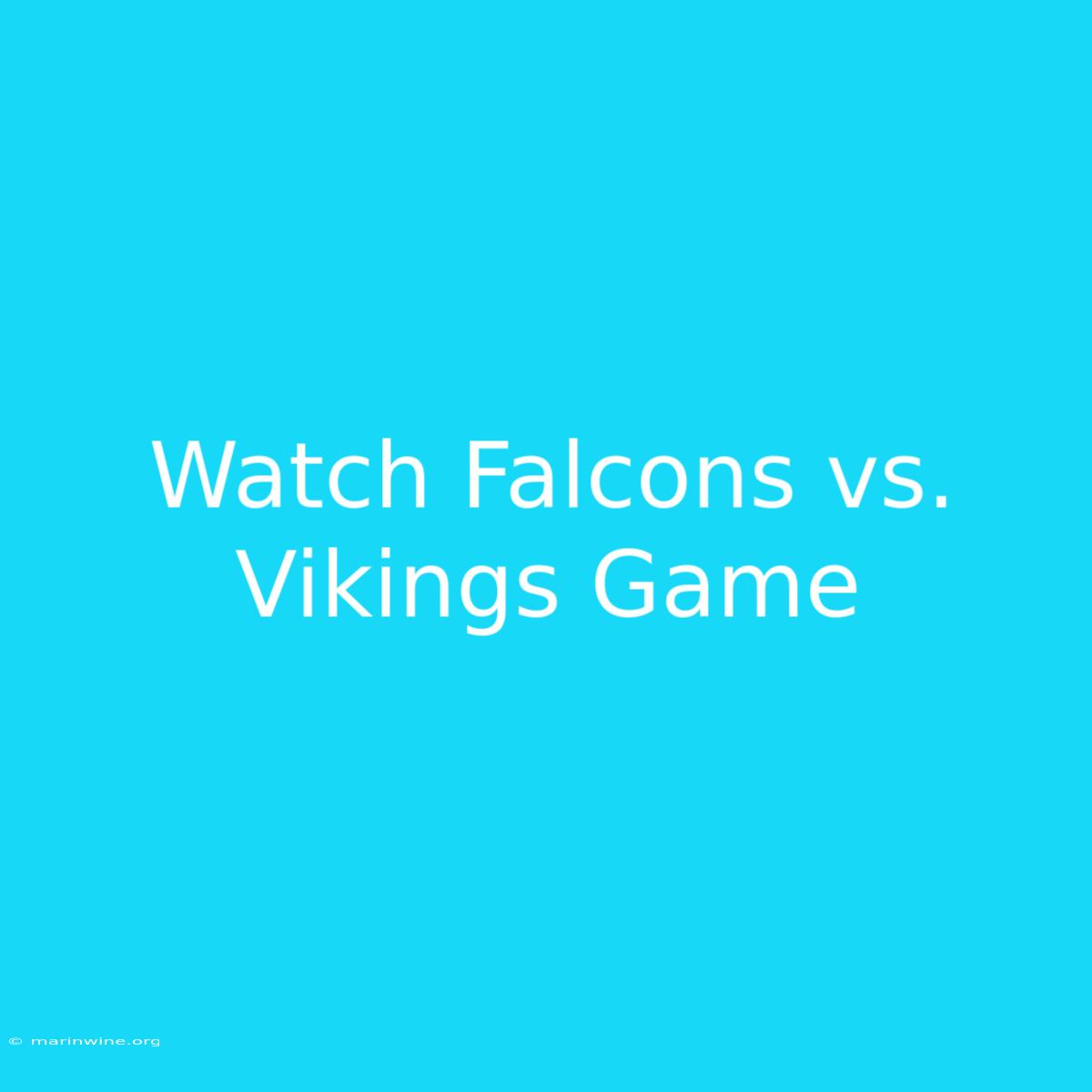 Watch Falcons Vs. Vikings Game