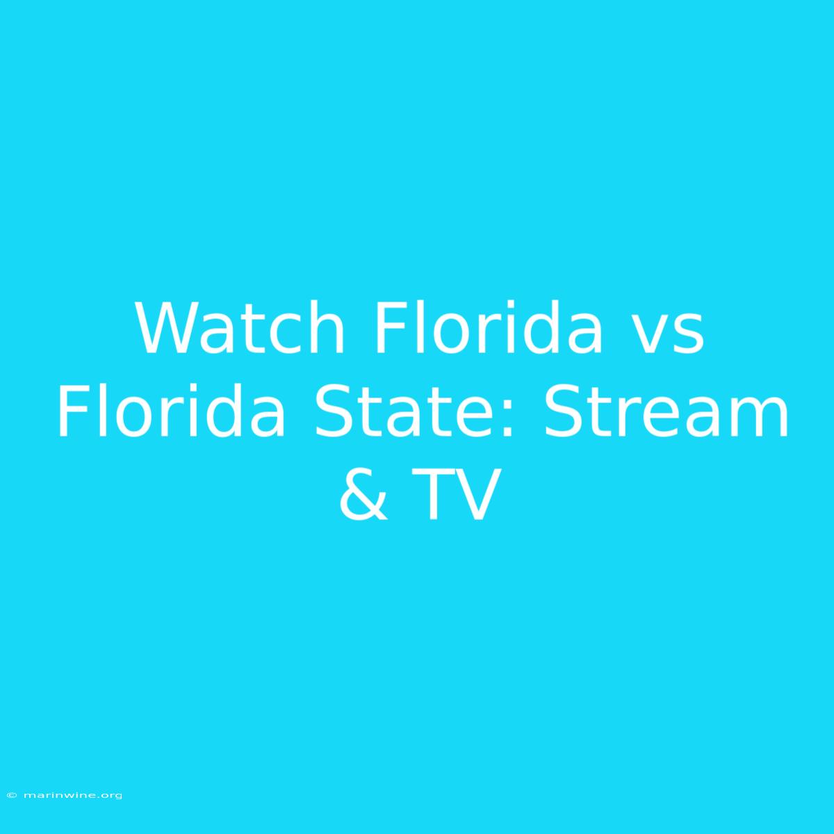 Watch Florida Vs Florida State: Stream & TV