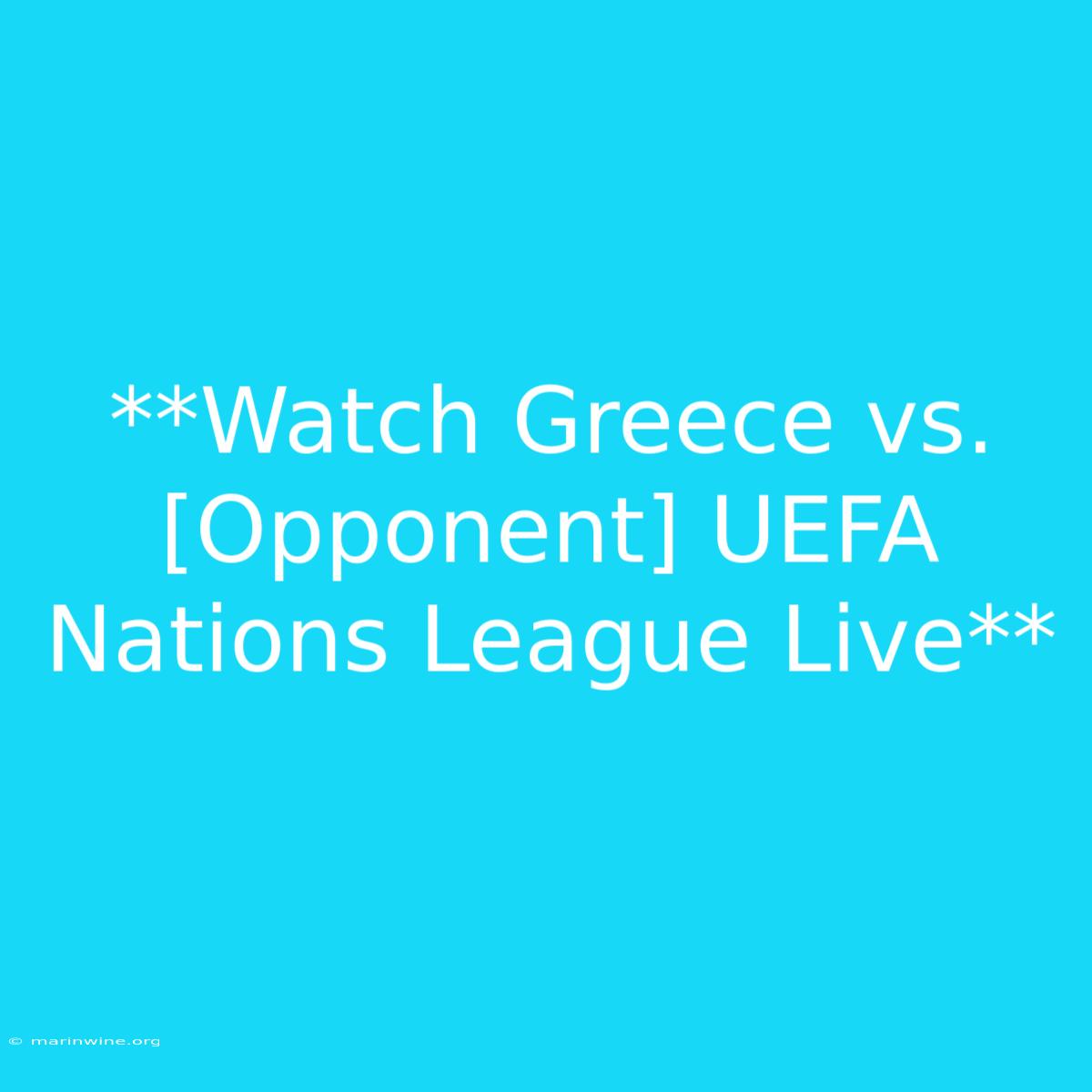 **Watch Greece Vs [Opponent] UEFA Nations League Live**