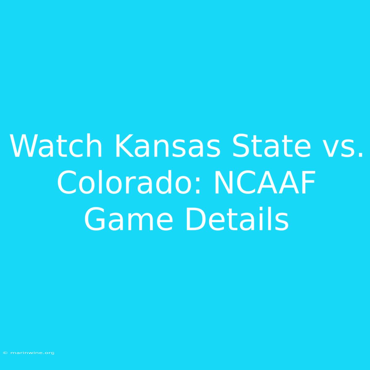 Watch Kansas State Vs. Colorado: NCAAF Game Details 