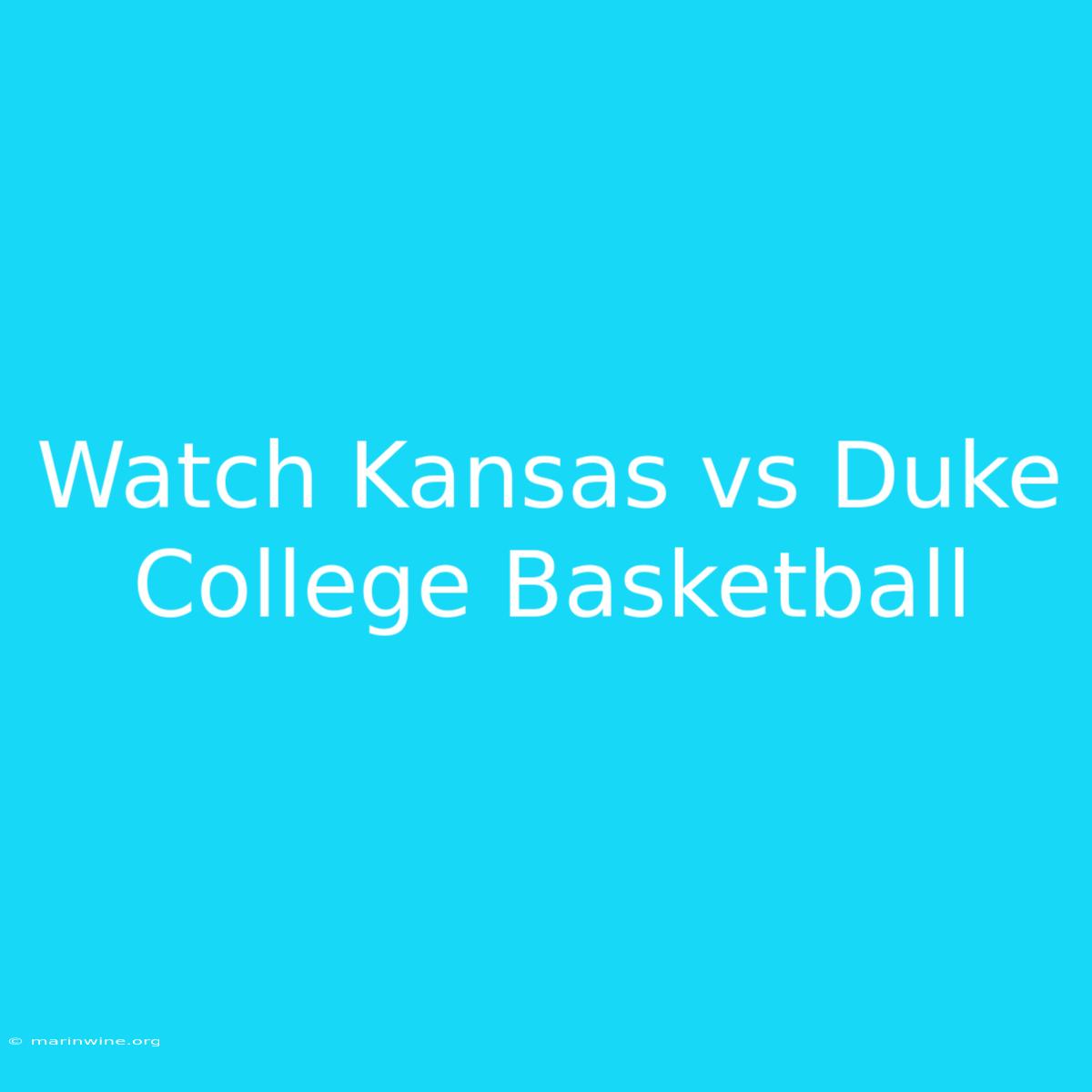 Watch Kansas Vs Duke College Basketball