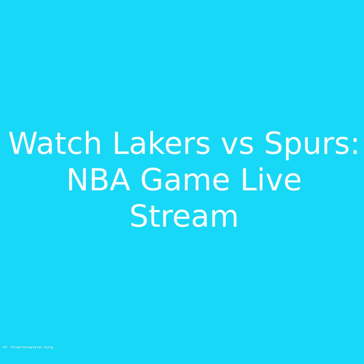 Watch Lakers Vs Spurs: NBA Game Live Stream