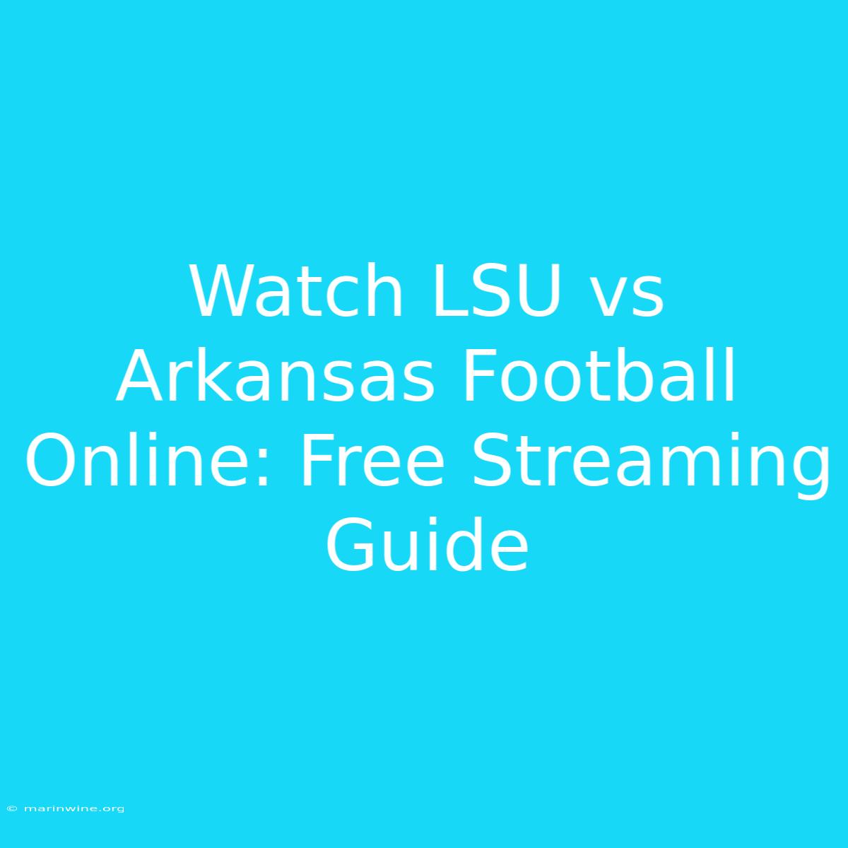 Watch LSU Vs Arkansas Football Online: Free Streaming Guide