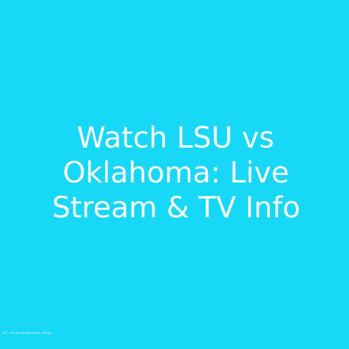 Watch LSU Vs Oklahoma: Live Stream & TV Info