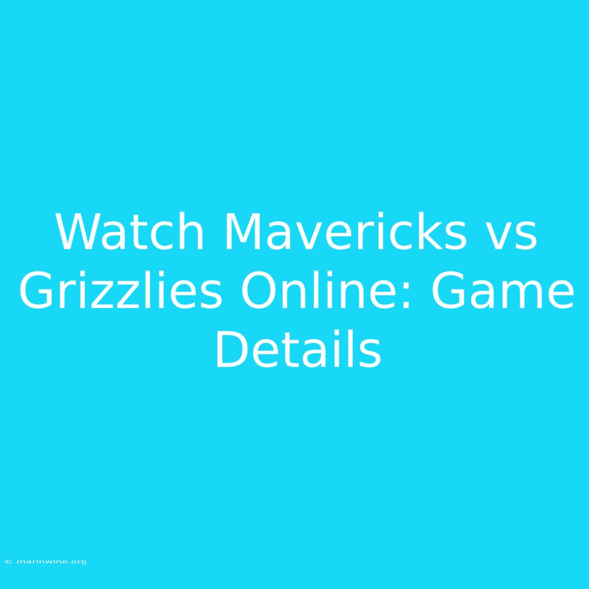 Watch Mavericks Vs Grizzlies Online: Game Details