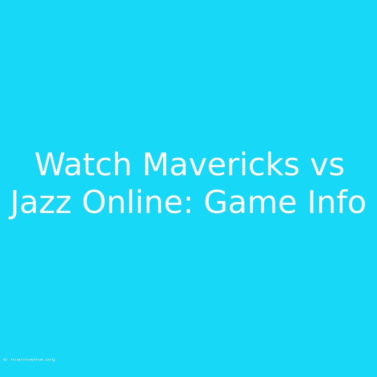 Watch Mavericks Vs Jazz Online: Game Info