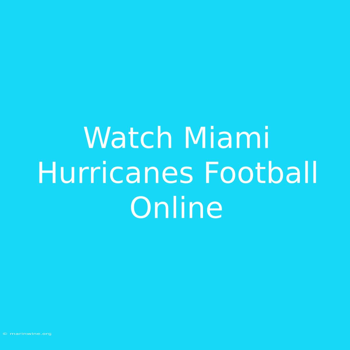 Watch Miami Hurricanes Football Online