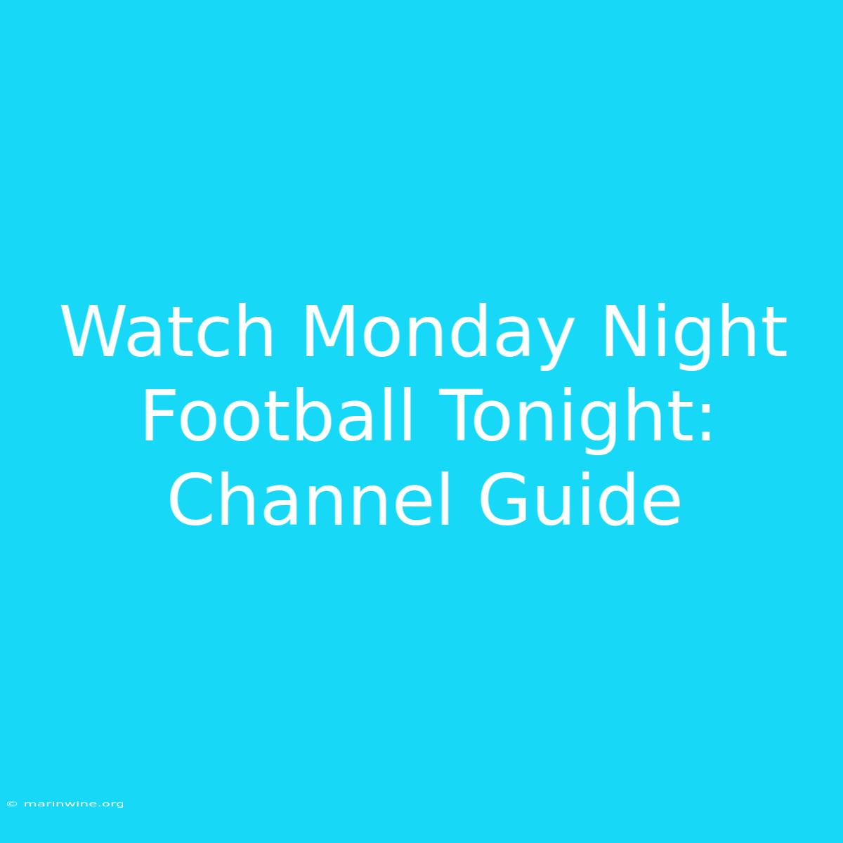 Watch Monday Night Football Tonight: Channel Guide