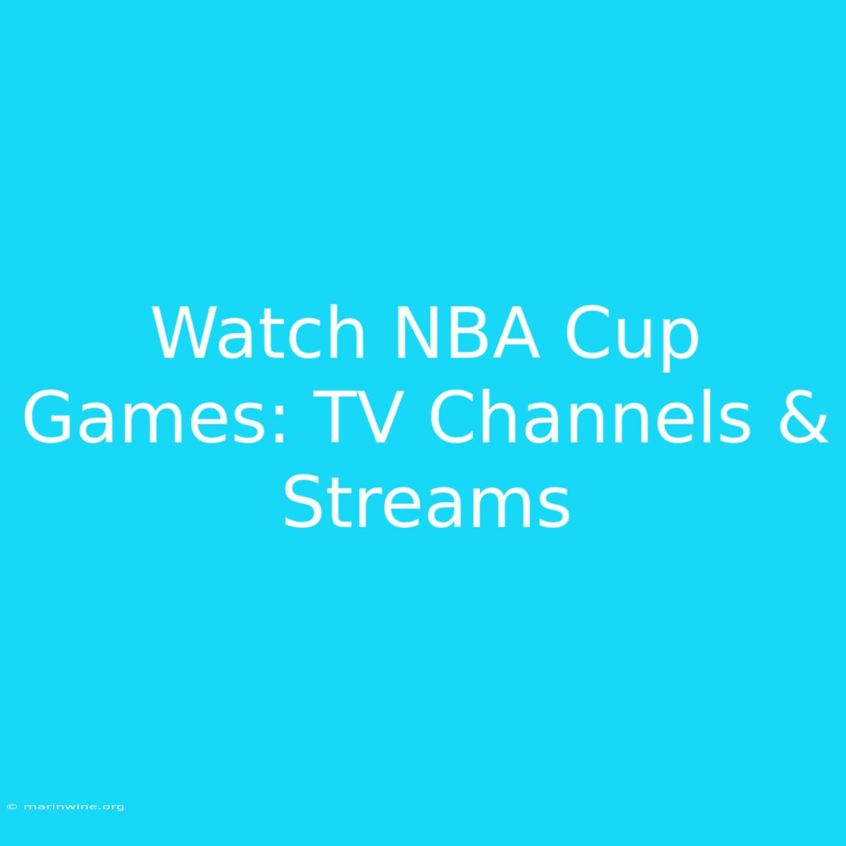 Watch NBA Cup Games: TV Channels & Streams