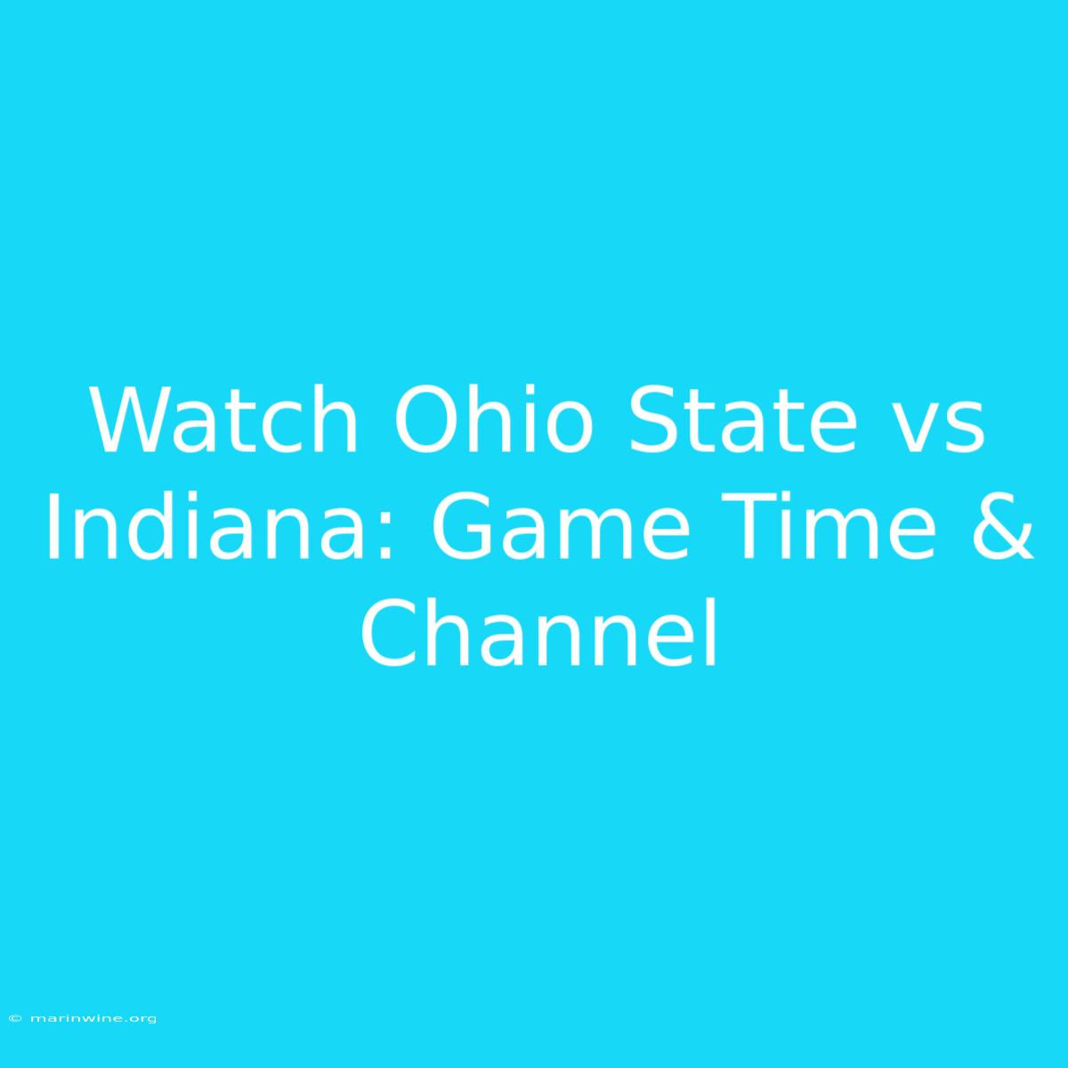 Watch Ohio State Vs Indiana: Game Time & Channel