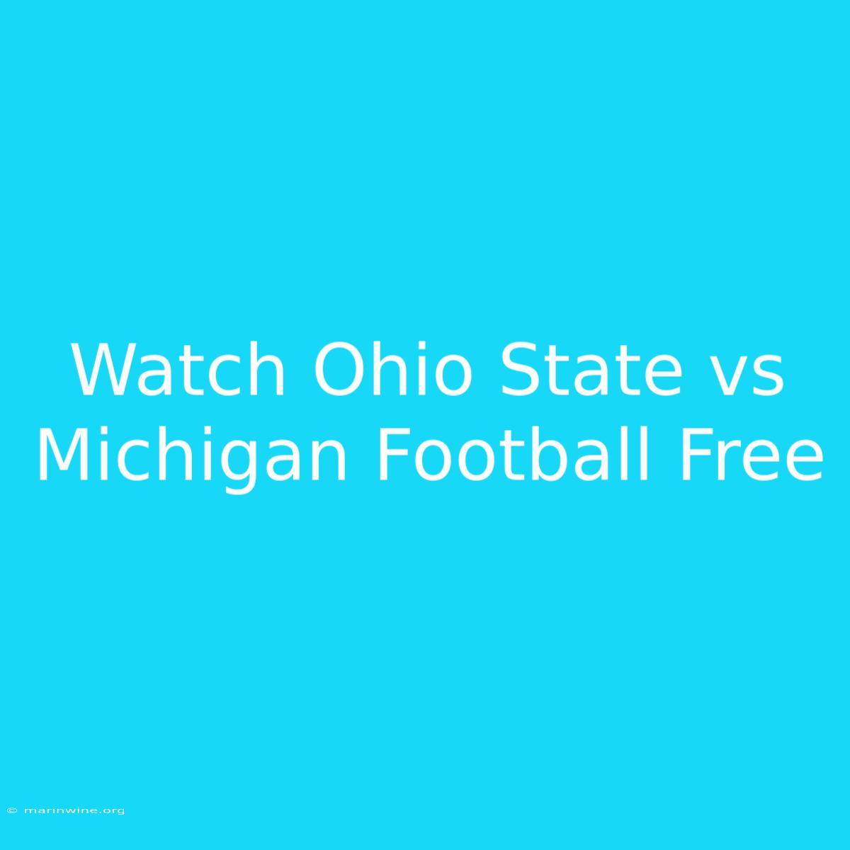 Watch Ohio State Vs Michigan Football Free