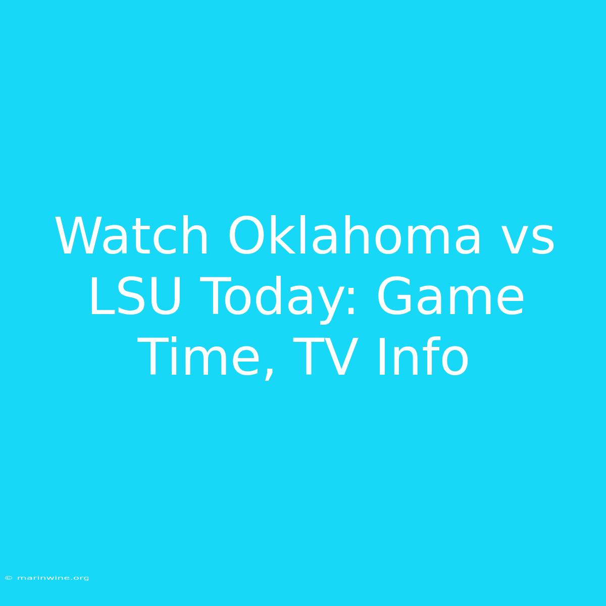 Watch Oklahoma Vs LSU Today: Game Time, TV Info