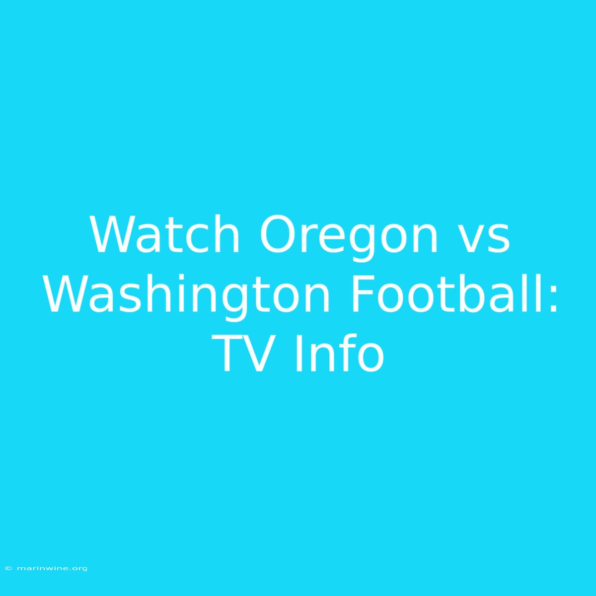 Watch Oregon Vs Washington Football: TV Info