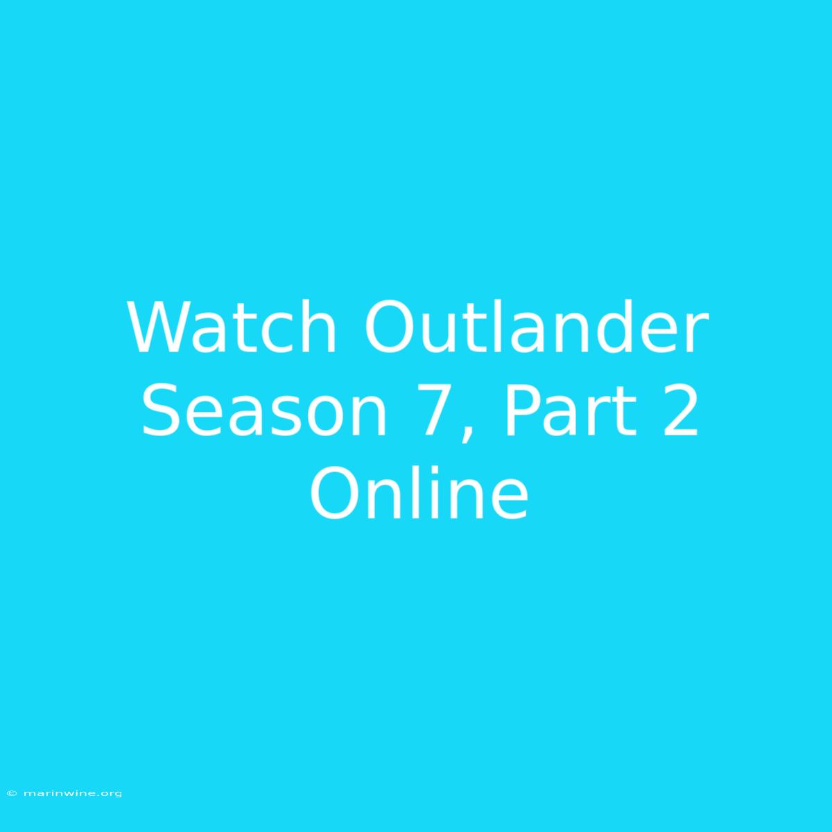 Watch Outlander Season 7, Part 2 Online