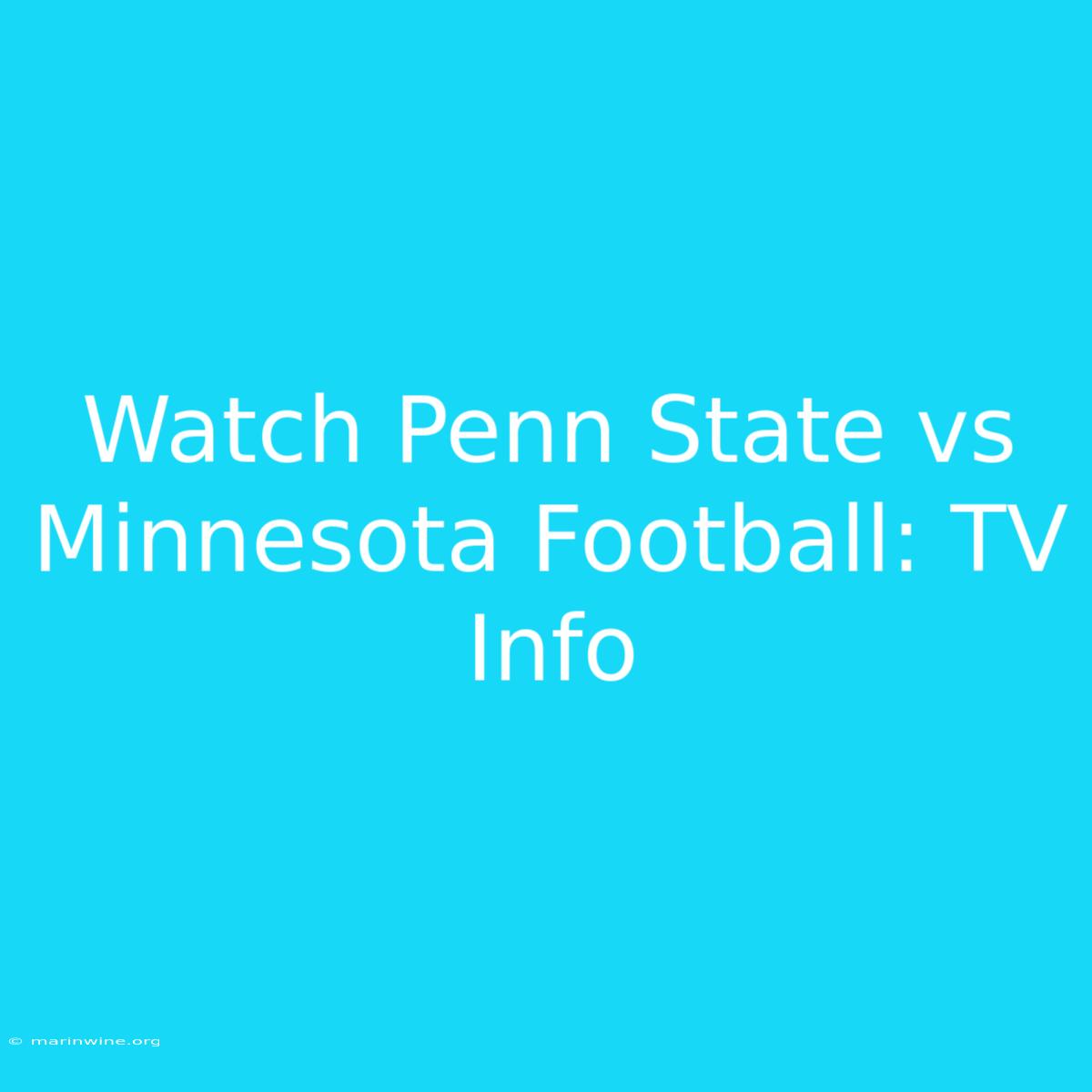 Watch Penn State Vs Minnesota Football: TV Info