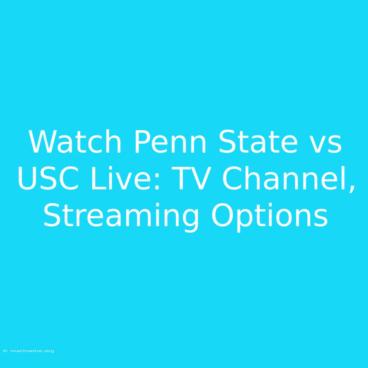 Watch Penn State Vs USC Live: TV Channel, Streaming Options