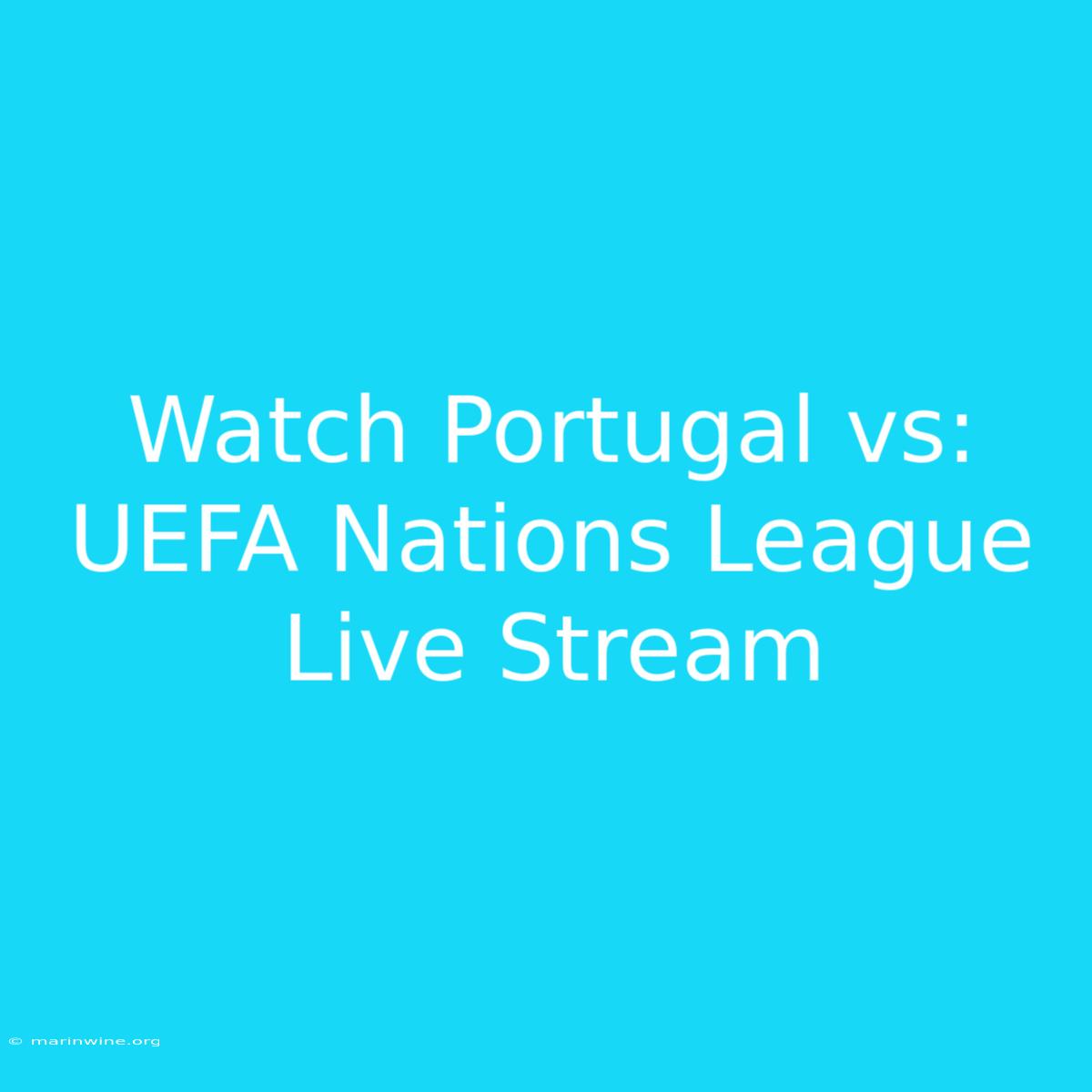 Watch Portugal Vs: UEFA Nations League Live Stream