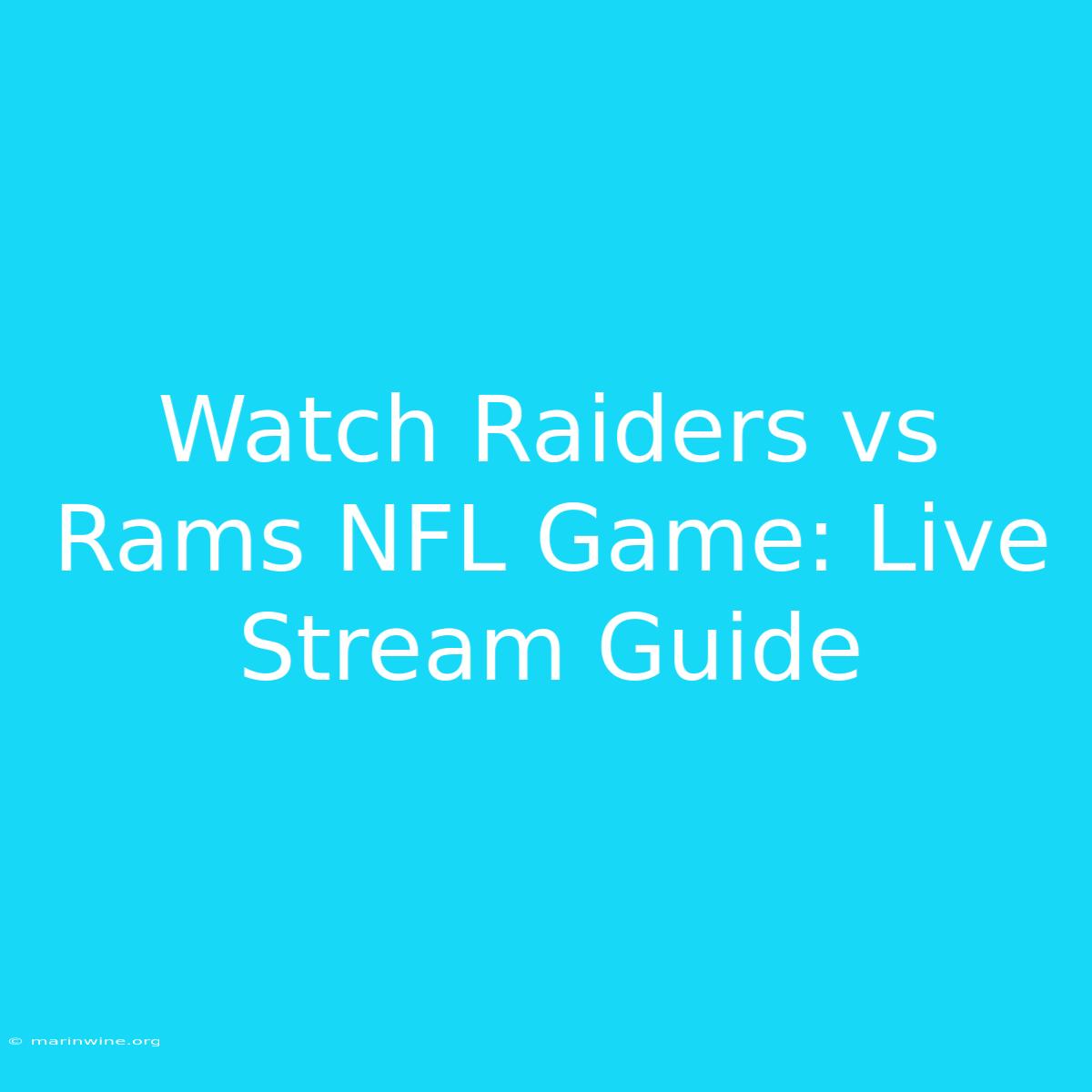 Watch Raiders Vs Rams NFL Game: Live Stream Guide