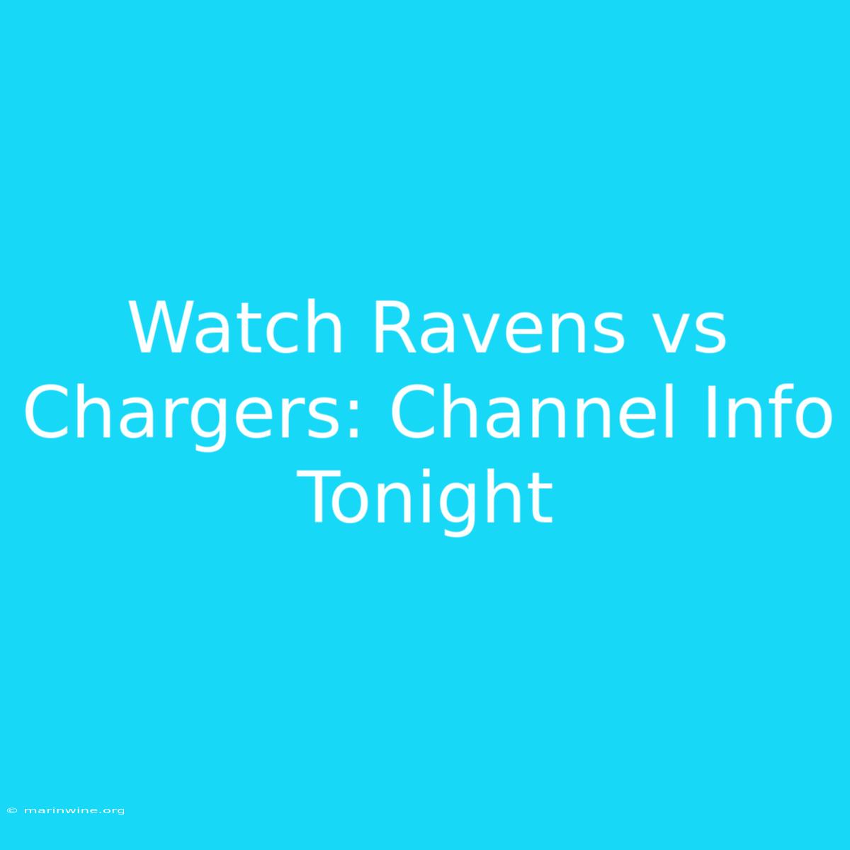 Watch Ravens Vs Chargers: Channel Info Tonight