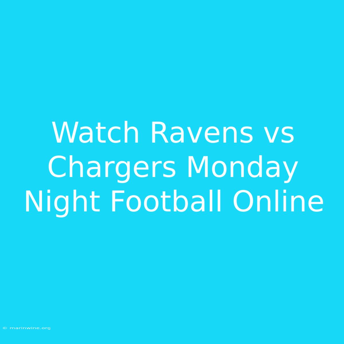 Watch Ravens Vs Chargers Monday Night Football Online