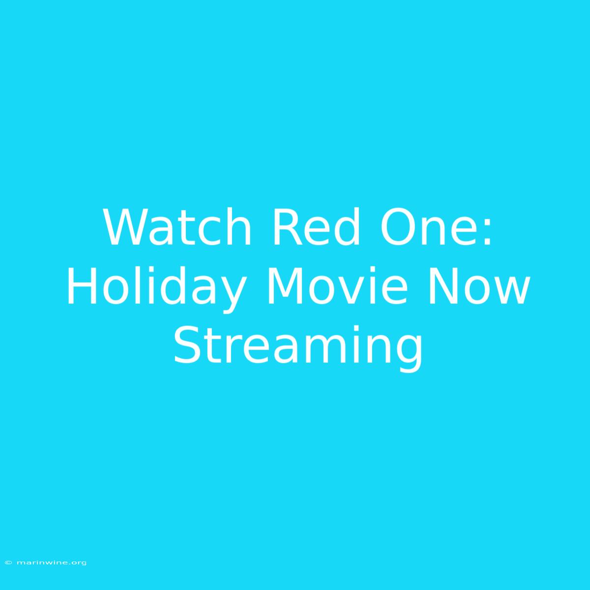 Watch Red One: Holiday Movie Now Streaming