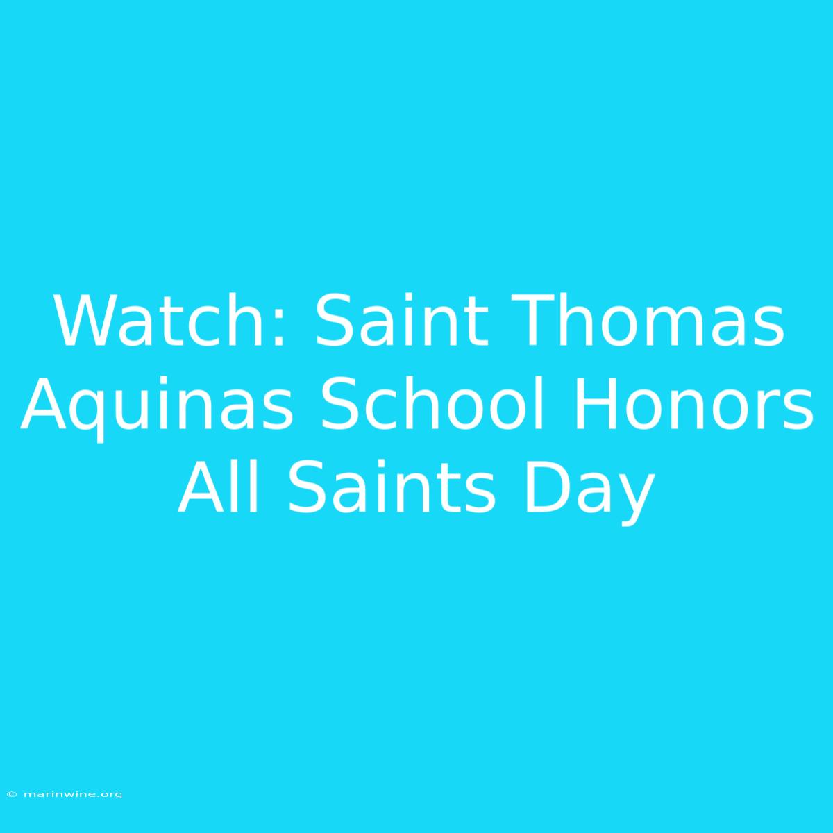 Watch: Saint Thomas Aquinas School Honors All Saints Day