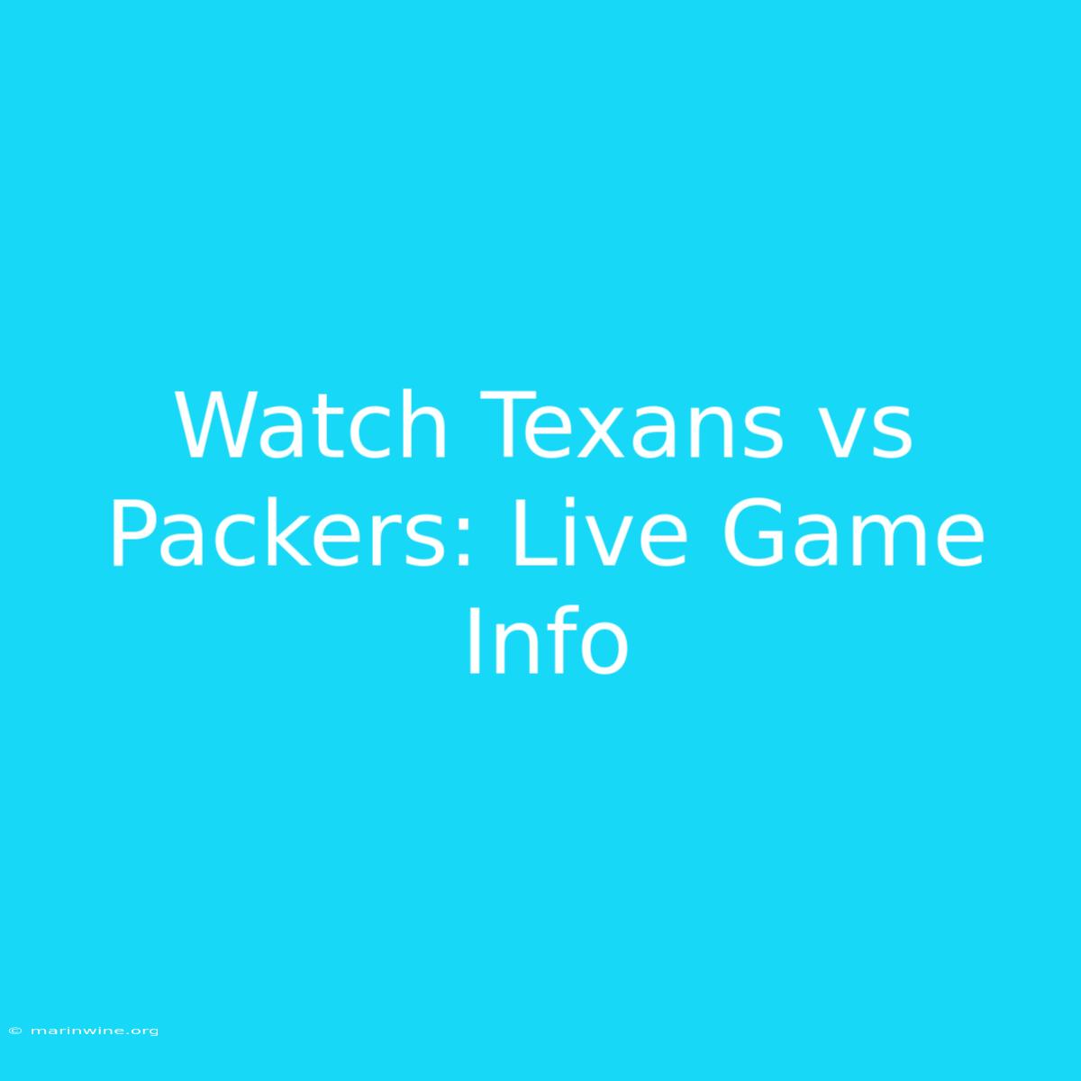 Watch Texans Vs Packers: Live Game Info