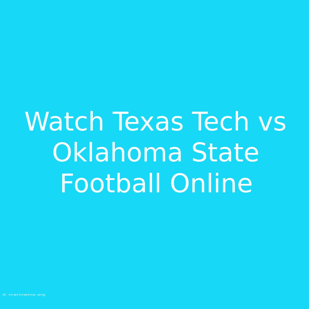 Watch Texas Tech Vs Oklahoma State Football Online