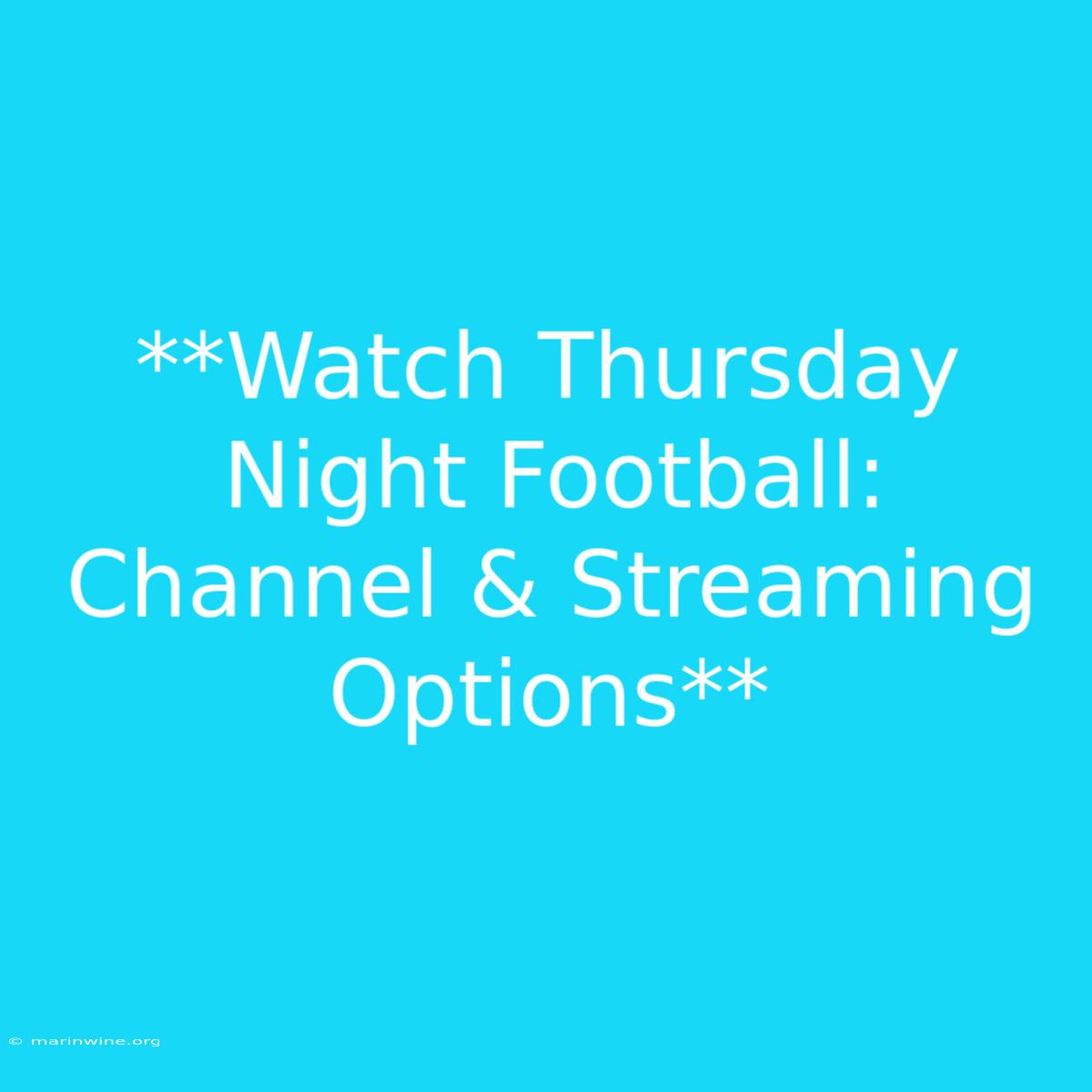 **Watch Thursday Night Football: Channel & Streaming Options**