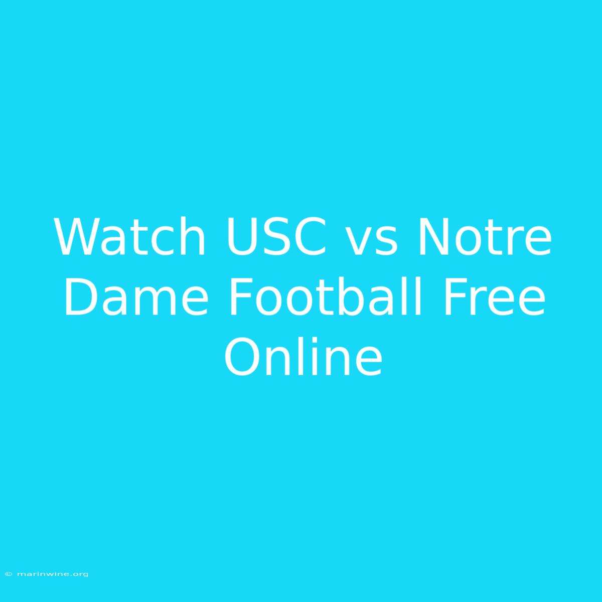 Watch USC Vs Notre Dame Football Free Online