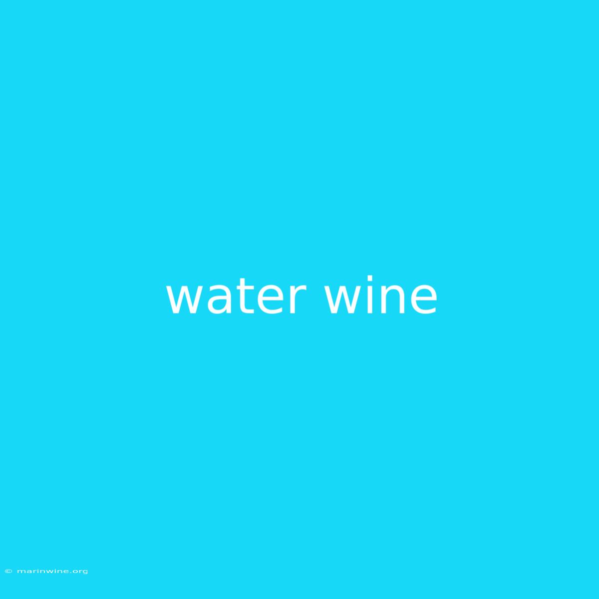 Water Wine