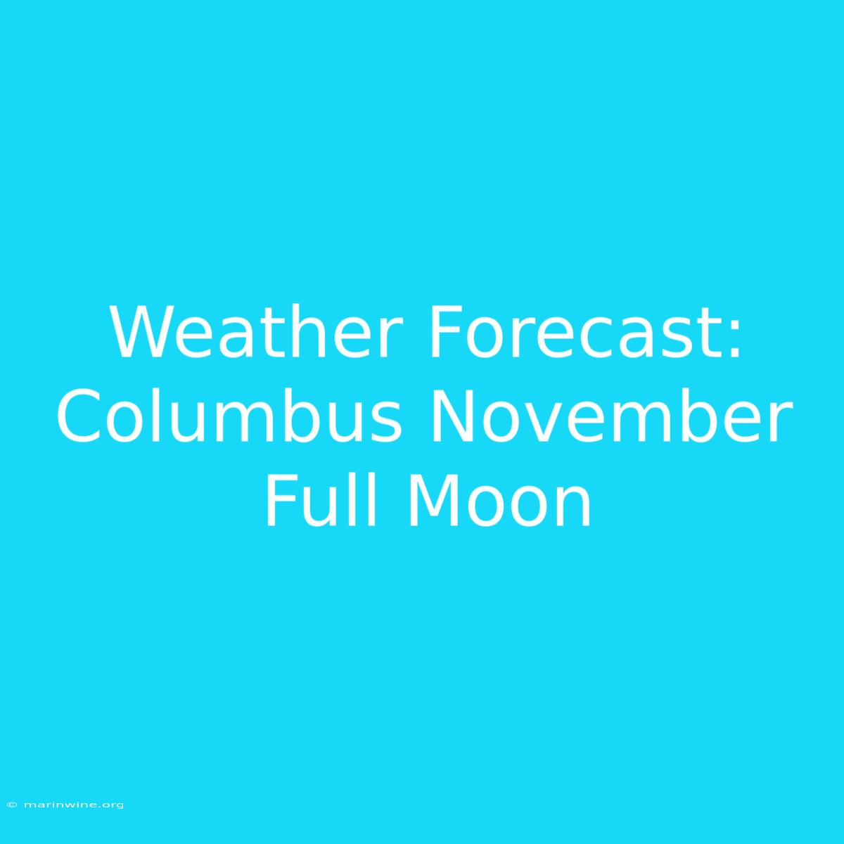 Weather Forecast: Columbus November Full Moon