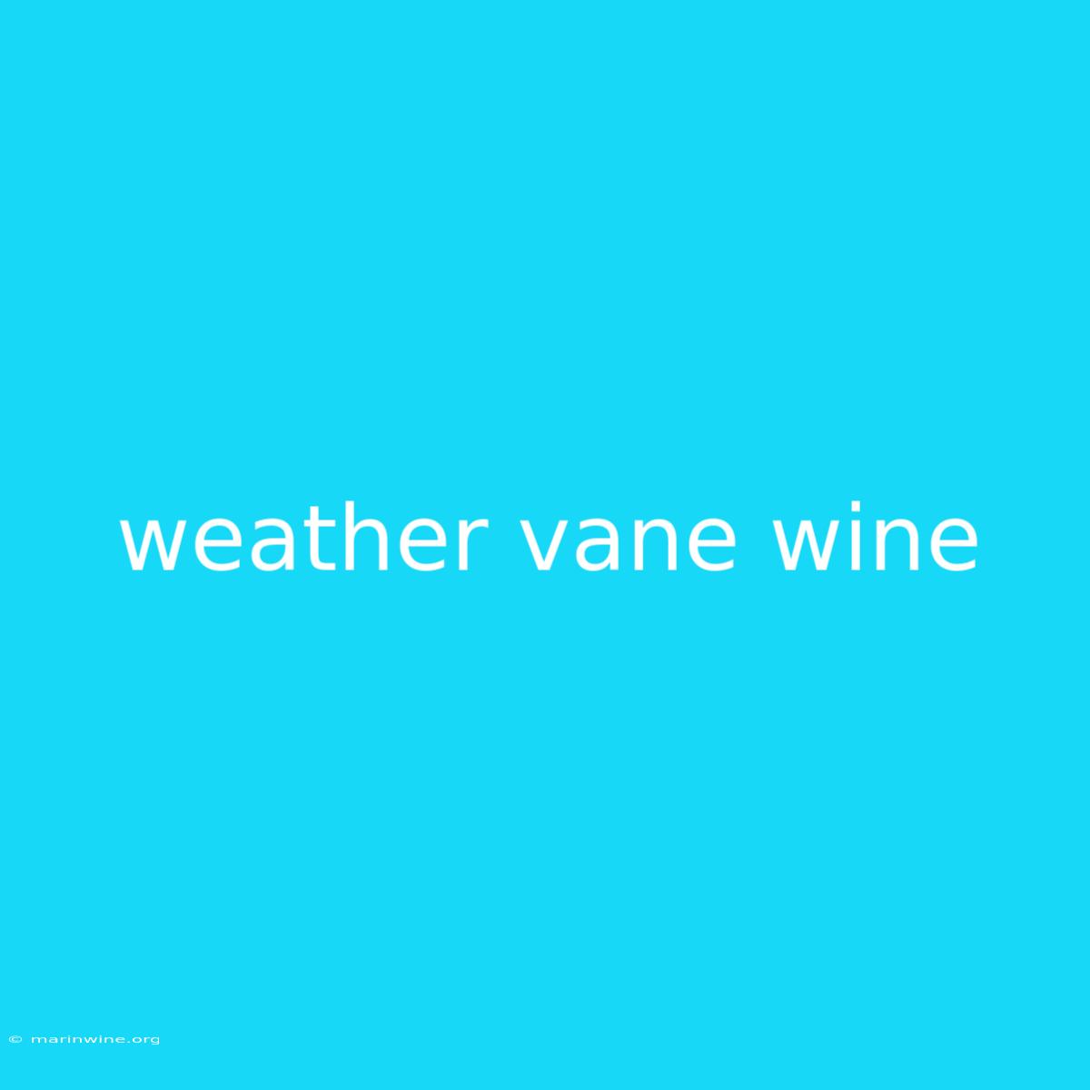 Weather Vane Wine