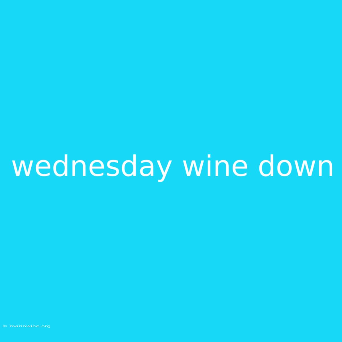 Wednesday Wine Down