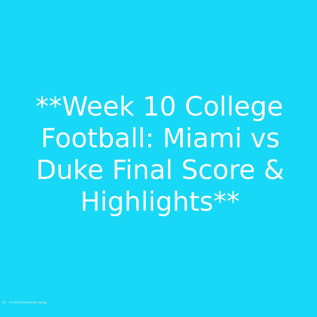 **Week 10 College Football: Miami Vs Duke Final Score & Highlights** 