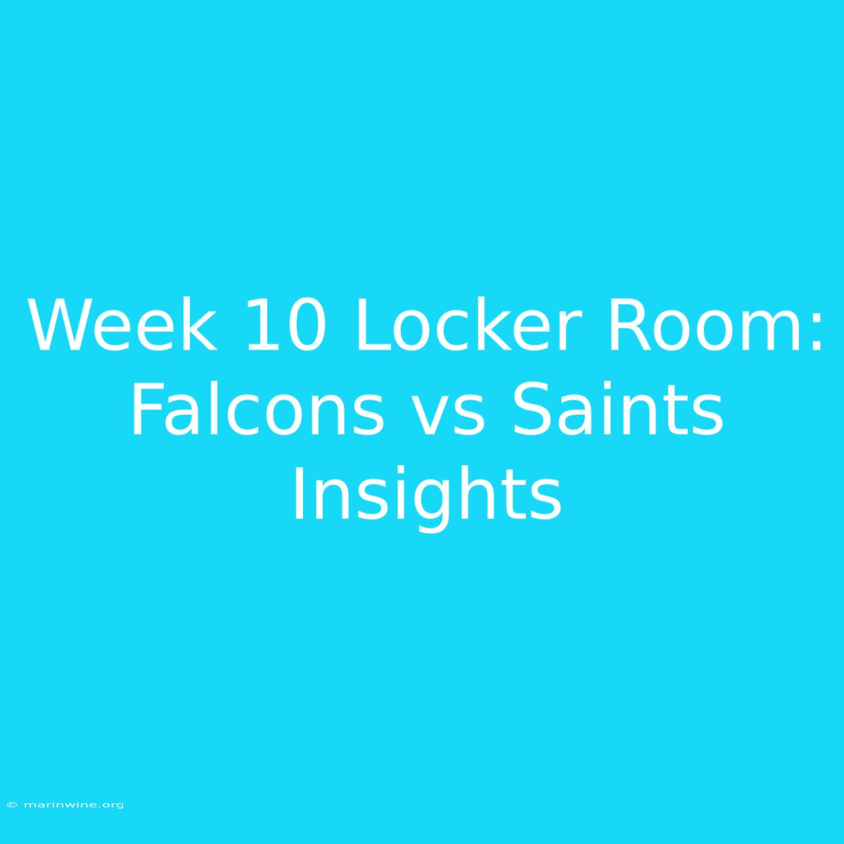 Week 10 Locker Room: Falcons Vs Saints Insights 