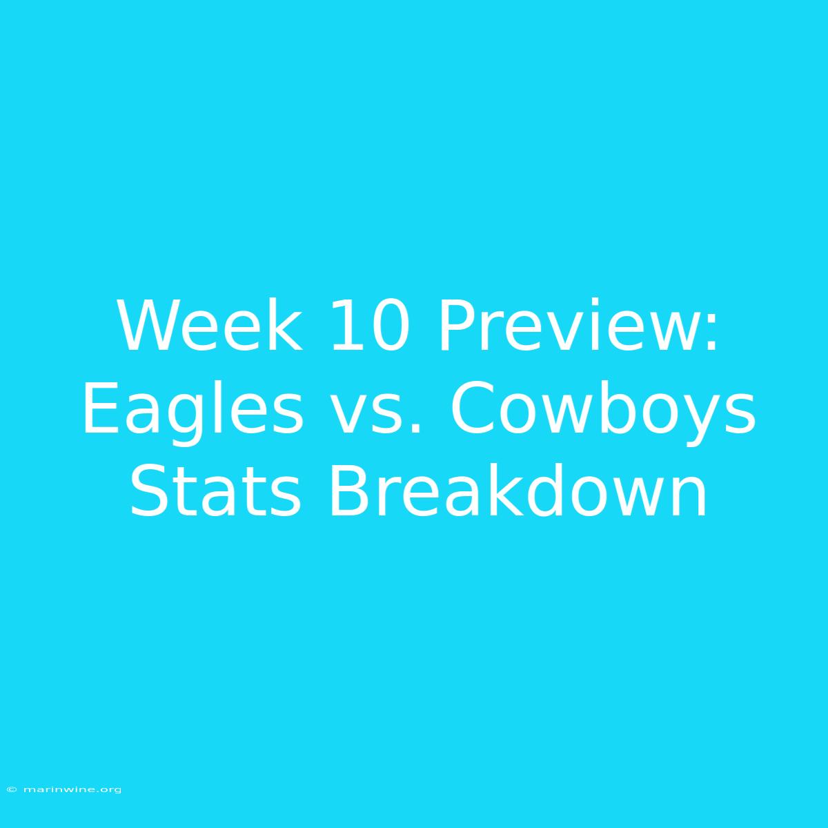 Week 10 Preview: Eagles Vs. Cowboys Stats Breakdown