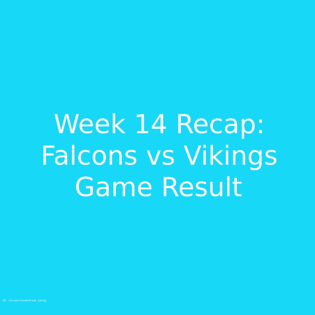 Week 14 Recap: Falcons Vs Vikings Game Result