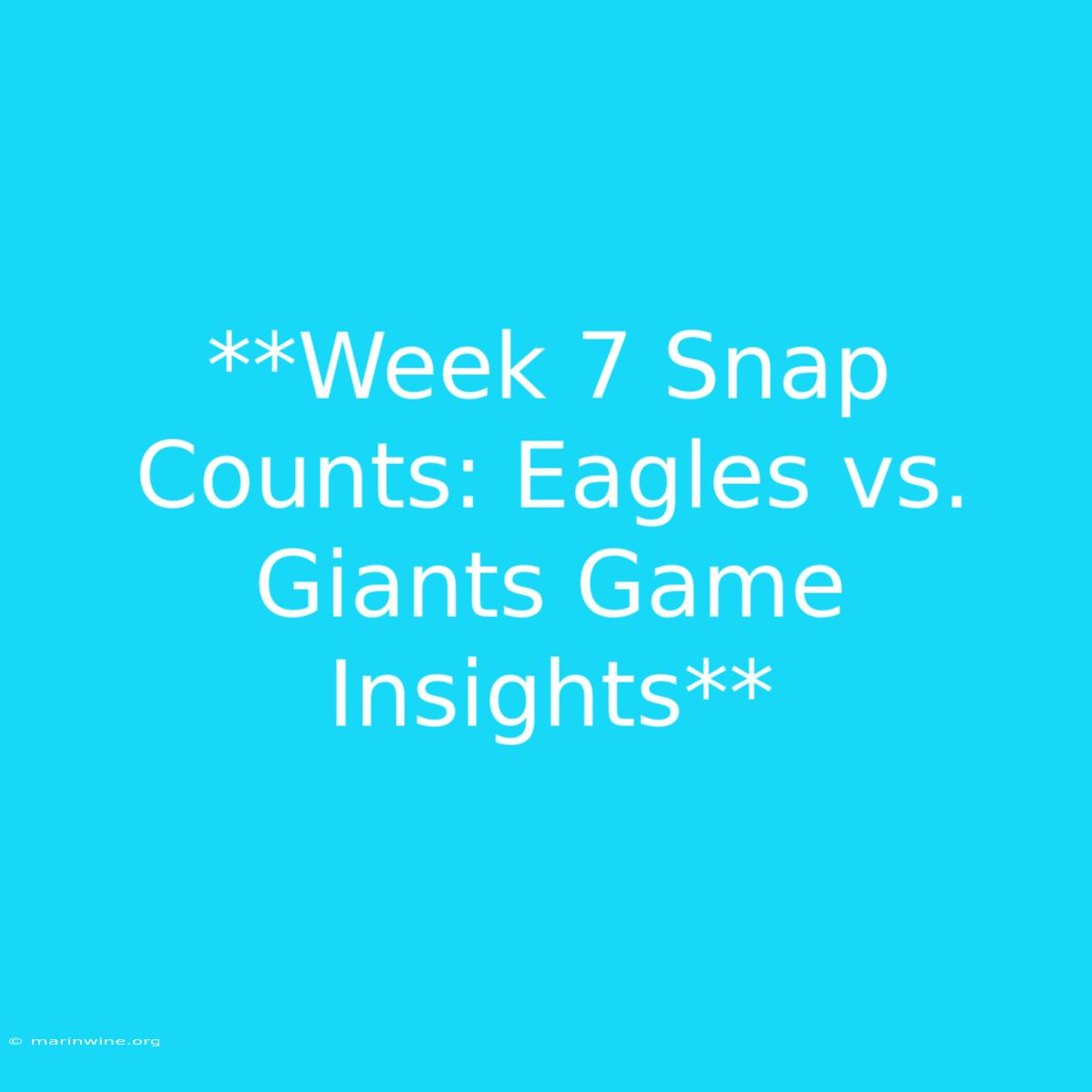 **Week 7 Snap Counts: Eagles Vs. Giants Game Insights** 