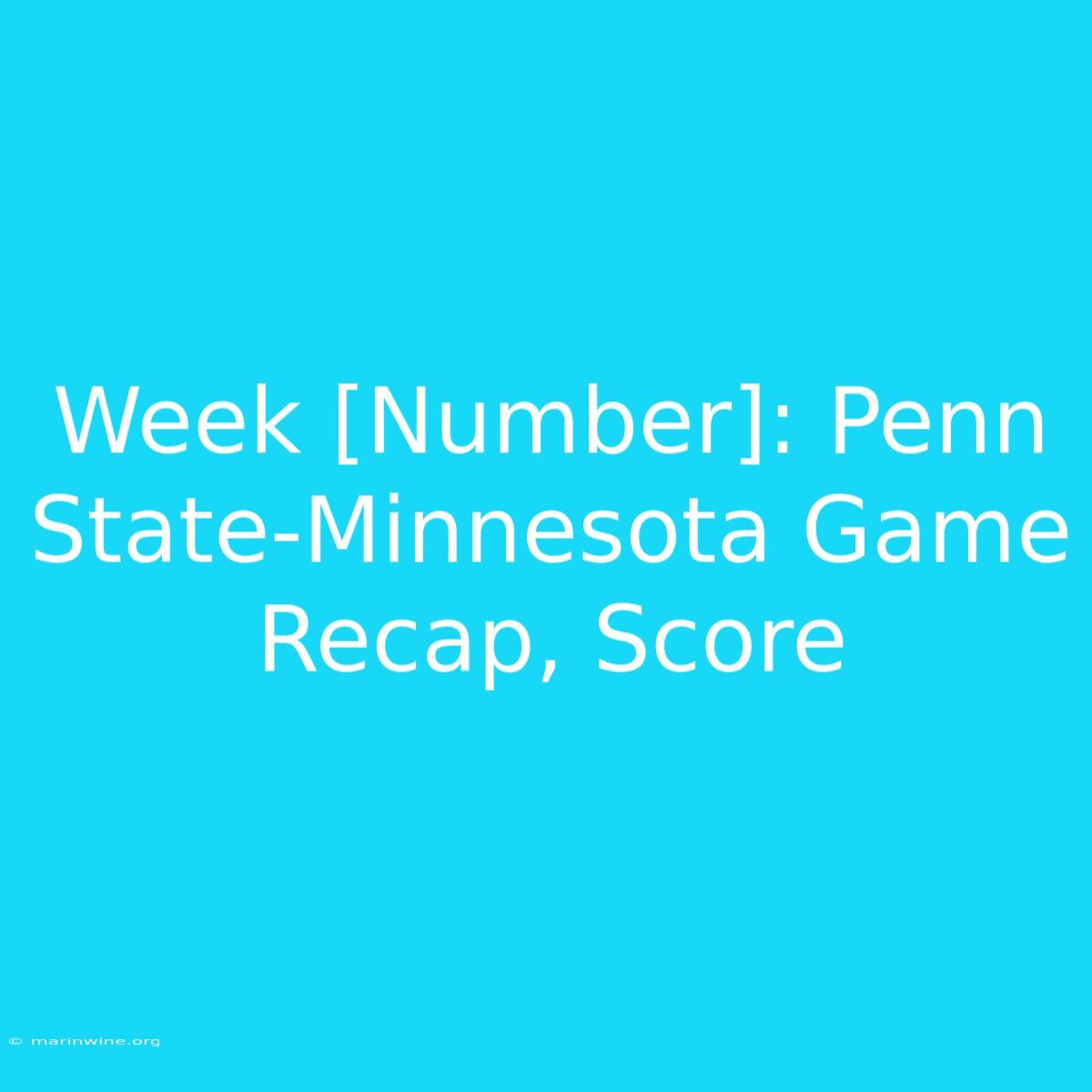 Week [Number]: Penn State-Minnesota Game Recap, Score