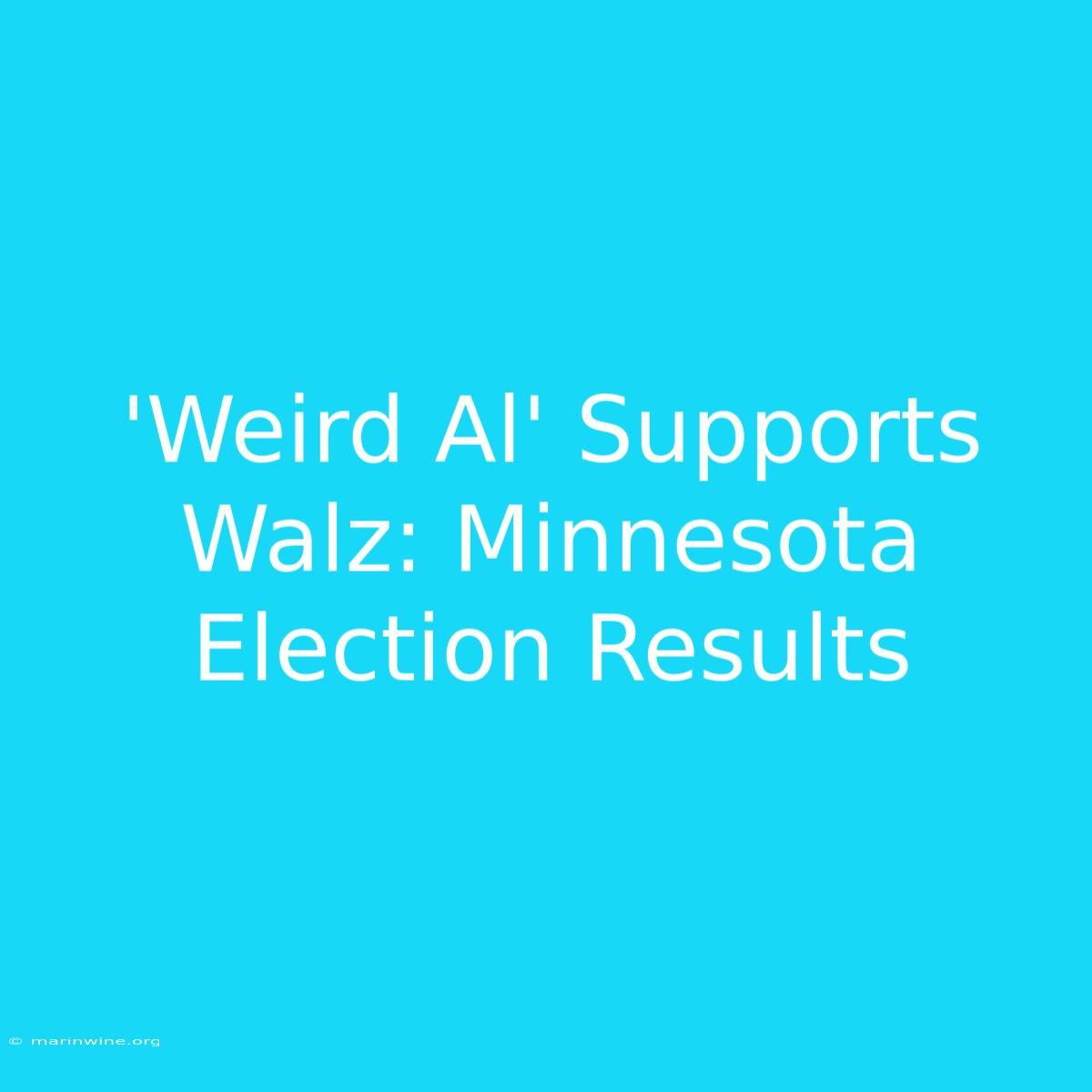 'Weird Al' Supports Walz: Minnesota Election Results 