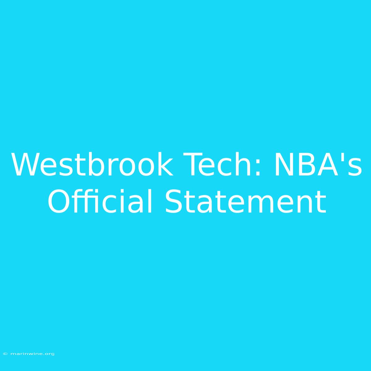 Westbrook Tech: NBA's Official Statement