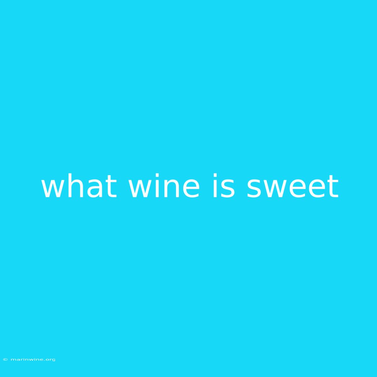 What Wine Is Sweet