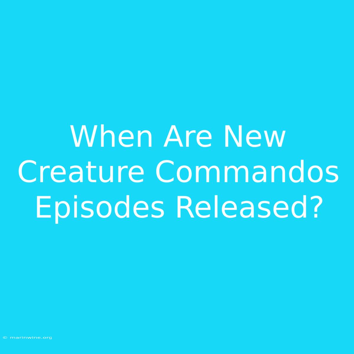 When Are New Creature Commandos Episodes Released?