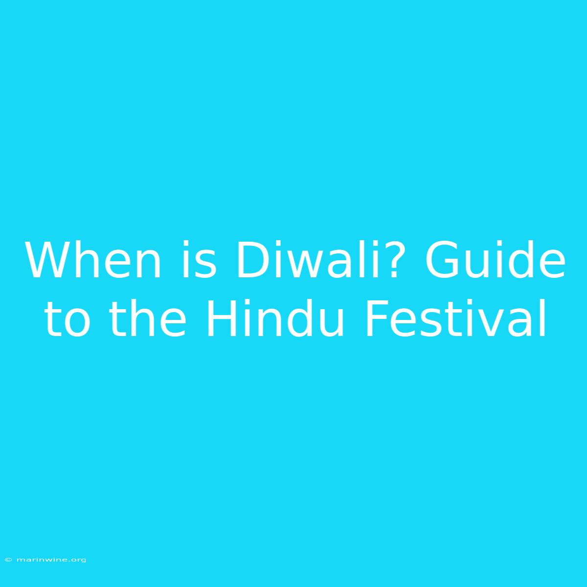 When Is Diwali? Guide To The Hindu Festival 