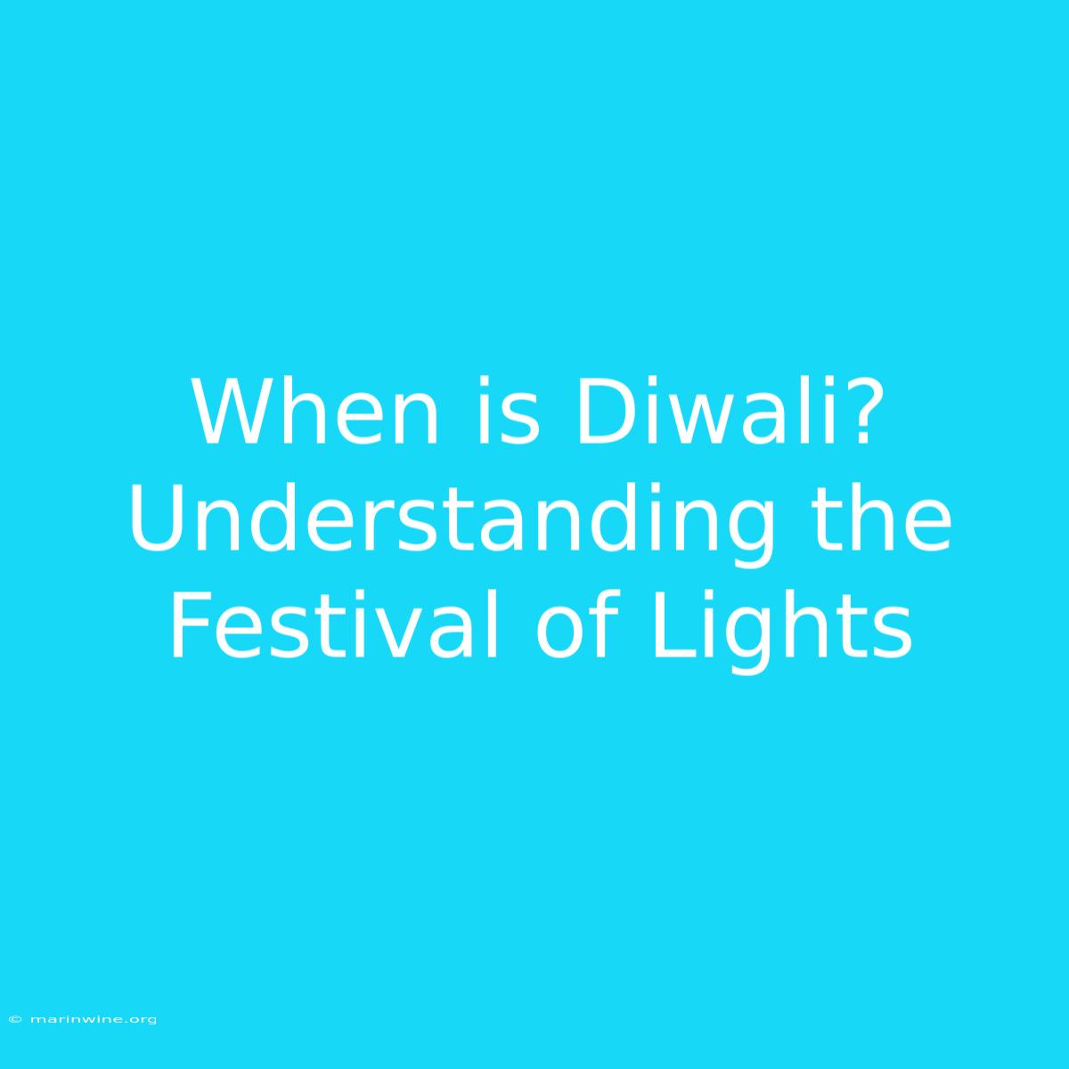 When Is Diwali? Understanding The Festival Of Lights