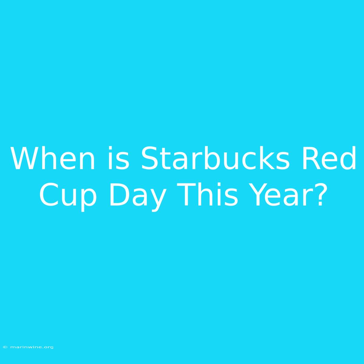 When Is Starbucks Red Cup Day This Year?