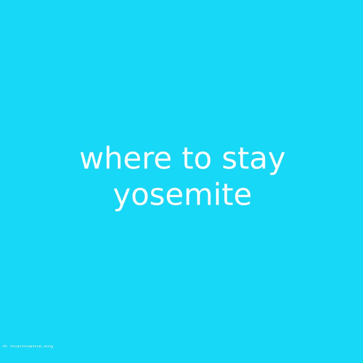 Where To Stay Yosemite